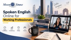 Learn what to look for in a spoken English course online, compare formats, and see real results from Delhi and Gurgaon corporate cohorts. moonstone corporate